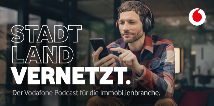 STADTLANDVERNETZT. – der monatliche Vodafone-Podcast f&uuml;r die Immobilienwirtschaft.